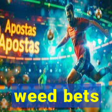 weed bets